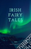 Irish Fairy Tales. E-book. Formato EPUB ebook