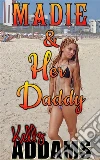 Madie And Her Daddy. E-book. Formato Mobipocket ebook di Kelly Addams