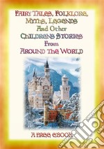 Folklore, Fairy Tales, Myths, Legends and Other Children's Stories from Around the WorldA Free Ebook. E-book. Formato PDF ebook