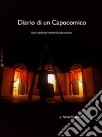 Diario di un Capocomico: corso rapido per animali da palcoscenico. E-book. Formato EPUB ebook