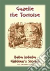 GAZELLE the TORTOISE - A true children's animal story from Paris: Baba Indaba Children’s Stories - Issue 188. E-book. Formato EPUB ebook