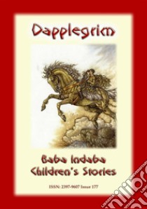 DAPPLEGRIM - A Norwegian Children’s Story: Baba Indaba Children’s Stories - Issue 177. E-book. Formato EPUB ebook di Anon E. Mouse