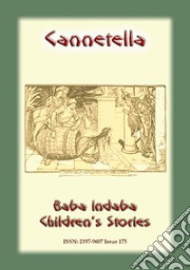 CANNETELLA - An Italian Children’s Story: Baba Indaba Children’s Stories - Issue 175. E-book. Formato EPUB ebook di Anon E. Mouse