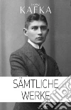 Franz Kafka: Sämtliche Werke (Illustriert). E-book. Formato Mobipocket ebook di Franz Kafka