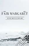 Fair Margaret. E-book. Formato EPUB ebook