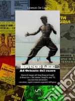 Bruce Lee-Ad Oriente del cuore. E-book. Formato EPUB