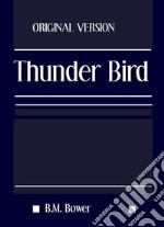 The Thunder Bird. E-book. Formato EPUB ebook