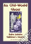 AN OLD WORLD GHOST - A Children’s Story from Ancient Greece: Baba Indaba Children's Stories Issue 202. E-book. Formato EPUB ebook