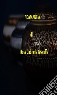 AdamantiaRaccolta di Novelle. E-book. Formato PDF ebook