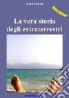 La vera storia degli extraterrestri. E-book. Formato EPUB ebook di Marti Gruter