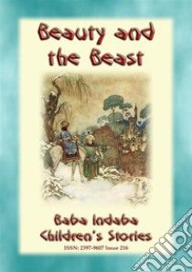 BEAUTY AND THE BEAST - A Classic Fairy Tale: Baba Indaba Children's Series - Issue 216. E-book. Formato PDF ebook di Anon E. Mouse