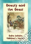 BEAUTY AND THE BEAST - A Classic Fairy Tale: Baba Indaba Children's Series - Issue 216. E-book. Formato EPUB ebook