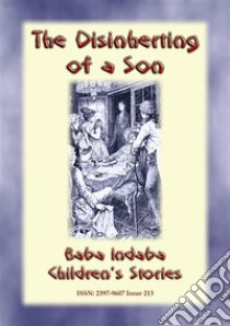 THE DISINHERITING OF A SON - A Ghostly tale from Old England: Baba Indaba Children's Stories - Issue 213. E-book. Formato PDF ebook di Anon E. Mouse