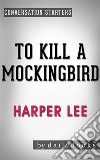 To Kill a Mockingbird (Harperperennial Modern Classics) by Harper Lee - Conversation Starters. E-book. Formato EPUB ebook