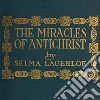 The Miracles of Antichrist / A Novel. E-book. Formato EPUB ebook di Selma Lagerlöf