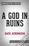 A God in Ruins: by Kate Atkinson - Conversation Starters. E-book. Formato EPUB ebook