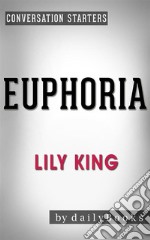 Euphoria: by Lily King - Conversation Starters. E-book. Formato EPUB ebook