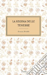 La regina delle tenebre. E-book. Formato EPUB ebook