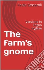 The farm's gnomeVersione inglese. E-book. Formato EPUB ebook