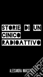 storie di un cinico radioattivo. E-book. Formato EPUB