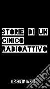 storie di un cinico radioattivo. E-book. Formato EPUB ebook