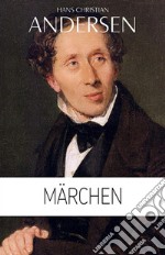 Hans Christian Andersen: Märchen (Illustriert). E-book. Formato EPUB ebook