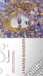 I Pavoni Ruggenti. E-book. Formato EPUB ebook