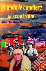 Quando le bandiere si scontrano. E-book. Formato EPUB