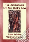 THE ADVENTURES OF FIRE DRILL'S SON - An American Indian Tlingit children’s fable: Baba Indaba Children's Stories - Issue 238. E-book. Formato EPUB ebook