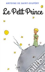 Le Petit Prince: Avec les dessins de l'auteur. E-book. Formato EPUB