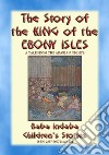 THE STORY OF THE KING OF THE EBONY ISLES - A Persian Children’s story from 1001 Arabian Nights: Baba Indaba Children's Stories - Issue 224. E-book. Formato EPUB ebook