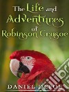 The Life and Adventures of Robinson Crusoe. E-book. Formato Mobipocket ebook