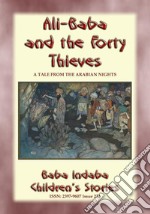 ALI BABA AND THE FORTY THIEVES - A Children’s Story from 1001 Arabian Nights: Baba Indaba Children's Stories - Issue 225. E-book. Formato EPUB