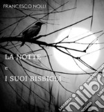 LA NOTTE e I SUOI BISBIGLI: Pensieri illuminati dagli astri. E-book. Formato EPUB ebook