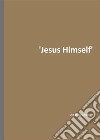 'Jesus Himself'. E-book. Formato EPUB ebook