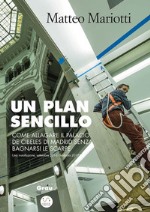 Un plan sencillo: Come allagare il Palacio de Cibeles di Madrid senza bagnarsi le scarpe. E-book. Formato EPUB