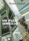 Un plan sencillo: Come allagare il Palacio de Cibeles di Madrid senza bagnarsi le scarpe. E-book. Formato EPUB ebook