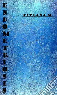 Endometriosis. E-book. Formato EPUB ebook