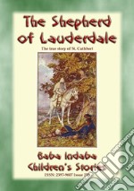 THE SHEPHERD OF LAUDERDALE - the true story of the life of St Cuthbert: Baba Indaba Children's Stories - Issue 250. E-book. Formato EPUB