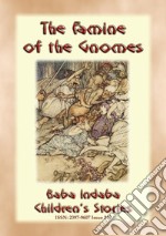 THE FAMINE OF THE GNOMES - A Norse Children’s Story: Baba Indaba Children's Stories - Issue 249. E-book. Formato PDF