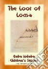 THE LOOT OF LOMA - An American Indian Children’s Story with a Moral: Baba Indaba Children's Stories - Issue 245. E-book. Formato EPUB ebook