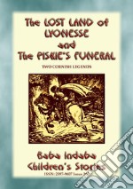 THE PISKIE'S FUNERAL and THE LOST LAND OF LYONESSE - Two Legends of Cornwall: Baba Indaba Children's Stories - Issue 260. E-book. Formato EPUB ebook