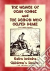 THE WEAVER OF DEAN COMBE and THE DEMON WHO HELPED DRAKE - Two Legends of Cornwall: Baba Indaba Children's Stories - Issue 258. E-book. Formato EPUB ebook