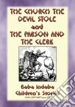 THE CHURCH THE DEVIL STOLE and THE PARSON AND THE CLERK - Two Legends of Cornwall: Baba Indaba Children's Stories - Issue 257. E-book. Formato PDF