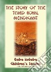 THE STORY OF THE THIRD ROYAL MENDICANT - A Tale from the Arabian Nights: Baba Indaba’s Children's Stories - Issue 256. E-book. Formato PDF ebook