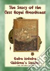 THE STORY OF THE FIRST ROYAL MENDICANT - A Tale from the Arabian Nights: Baba Indaba Children's Stories - Issue 254. E-book. Formato PDF ebook