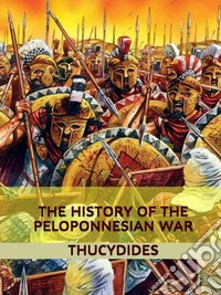 The History of the Peloponnesian War. E-book. Formato EPUB ebook