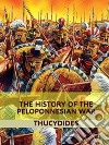 The History of the Peloponnesian War. E-book. Formato EPUB ebook