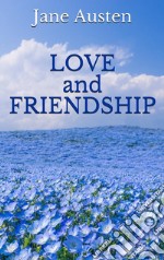 Love and Friendship. E-book. Formato EPUB ebook