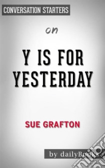 Y is for Yesterday: by Sue Grafton | Conversation Starters. E-book. Formato EPUB ebook di dailyBooks